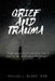 Grief and Trauma by Ashley L. Blake Bsw