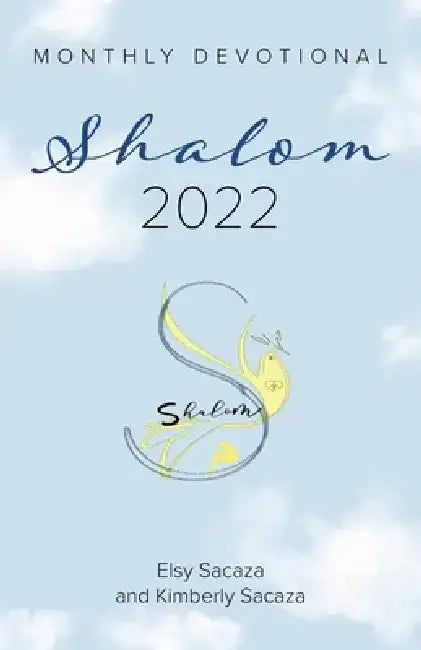 Shalom Monthly Devotional 2022 by Elsy Sacaza