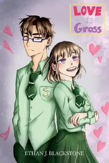 Love Is Gross by Ethan Blackstone