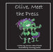 Olive, Meet the Press by Carmen Malouf Florek