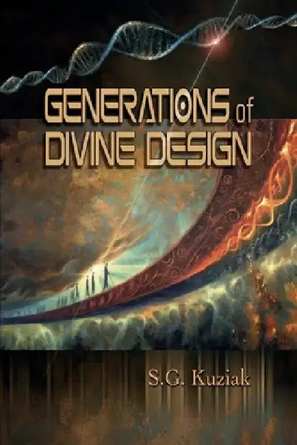 Generations of Divine Design by S. G. Kuziak
