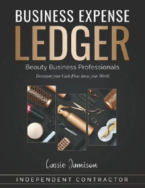 Business Expense Ledger: Beauty Business Professionals by Cassie Jamison