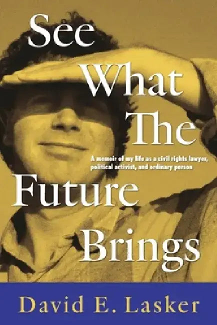 See What the Future Brings by David E. Lasker