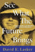 See What the Future Brings by David E. Lasker