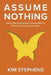 Assume Nothing: Using Transformational Conversation to Overcome Unconscious Bias by Kim Stephens