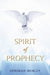 Spirit of Prophecy by Deborah Morley