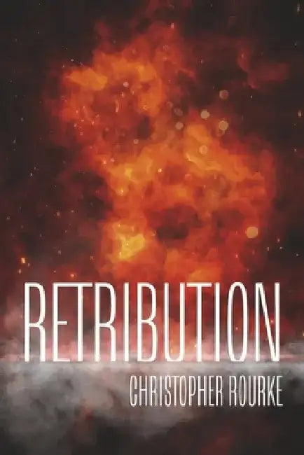 Retribution by Christopher Rourke
