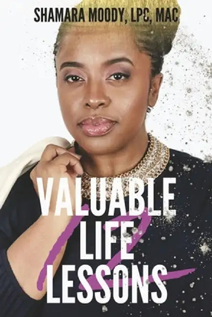 12 Valuable Life Lessons: Volume 1 by Shamara Moody Lpc Mac
