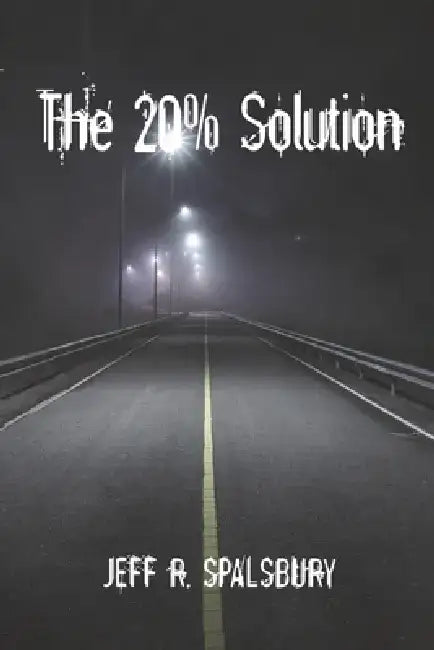 The 20% Solution by Jeff R. Spalsbury