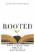 Rooted: Bible Studies for Biblical Discipleship by Nathaniel Demosthene