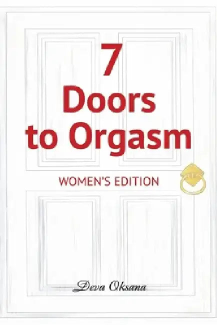 7 Doors to Orgasm: Women's Edition by Deva Oksana