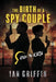 The Birth of a Spy Couple: Volume 1 by Ian Griffin