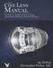 The Cine Lens Manual: The Definitive Filmmaker's Guide to Cinema Lenses by Jay Holben, Christopher Probst Asc