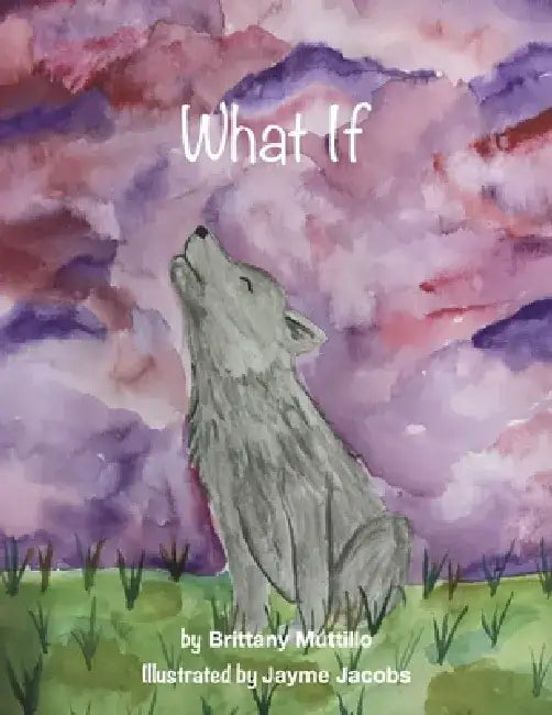 What If by Brittany Muttillo