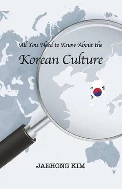 All You Need to Know about the Korean Culture by Jaehong Kim