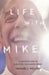 Life with Mike: A Humorous View of Caregiving for a Senior Parent by Michael L. Willard