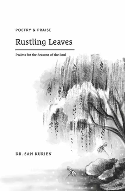 Rustling Leaves: Psalms for the Seasons of the Soul by Sam Kurien