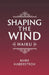 Shaping the Wind: Haiku by Mark Haberstroh