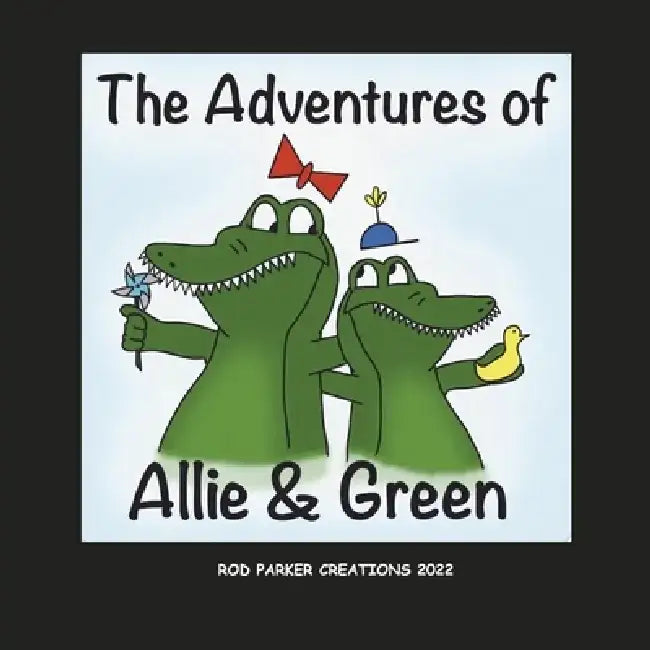 The Adventures of Allie & Green by Rod Parker