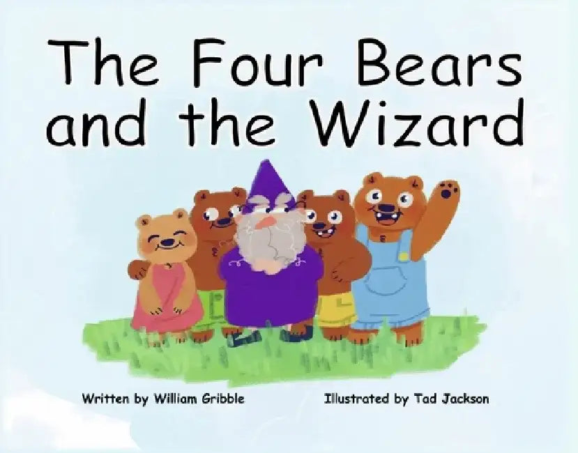 The Four Bears and the Wizard by William Gribble