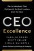 CEO Excellence: The Six Mindsets That Distinguish the Best Leaders from the Rest by Carolyn Dewar