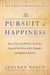 The Pursuit of Happiness: How Classical Writers on Virtue Inspired the Lives of the Founders and Defined America by Jeffrey Rosen