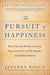 The Pursuit of Happiness: How Classical Writers on Virtue Inspired the Lives of the Founders and Defined America by Jeffrey Rosen