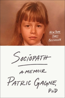 Sociopath: A Memoir by Patric Gagne