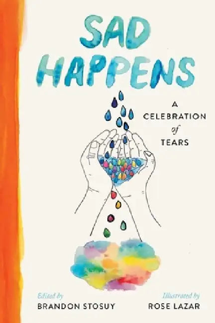 Sad Happens by Brandon Stosuy
