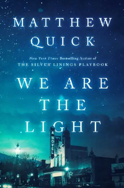 We Are the Light: A Novel by Matthew Quick