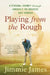 Playing from the Rough: A Personal Journey Through America's 100 Greatest Golf Courses by Jimmie James