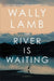 The River Is Waiting (Oprah's Book Club) by Wally Lamb