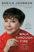 Walk Through Fire: A Memoir of Love, Loss, and Triumph by Sheila Johnson