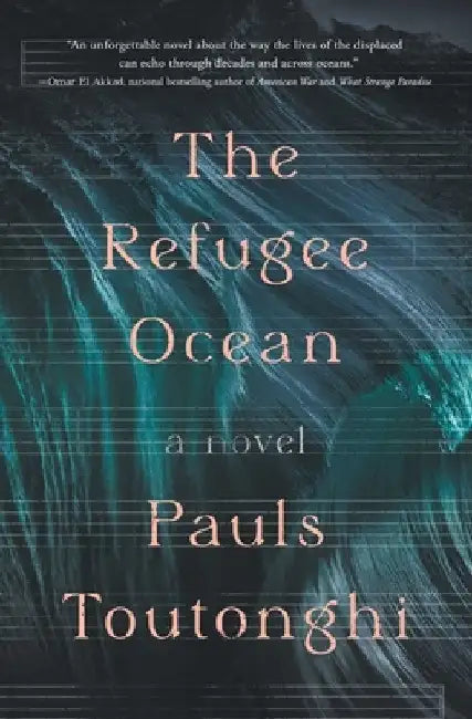 The Refugee Ocean by Pauls Toutonghi