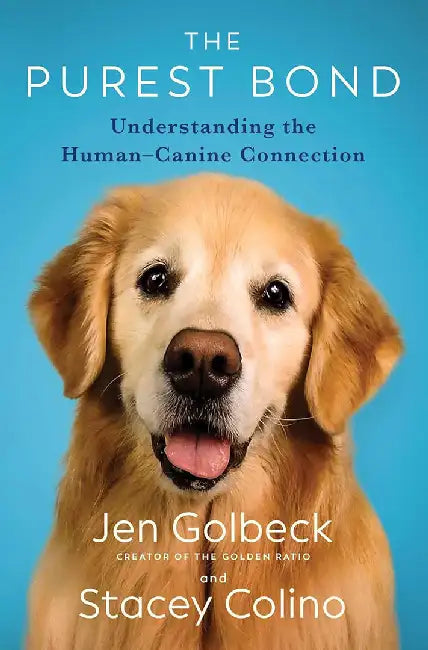 The Purest Bond: Understanding the Human-Canine Connection by Jen Golbeck