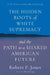 The Hidden Roots of White Supremacy: And the Path to a Shared American Future by Robert P. Jones