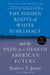The Hidden Roots of White Supremacy: And the Path to a Shared American Future by Robert P. Jones