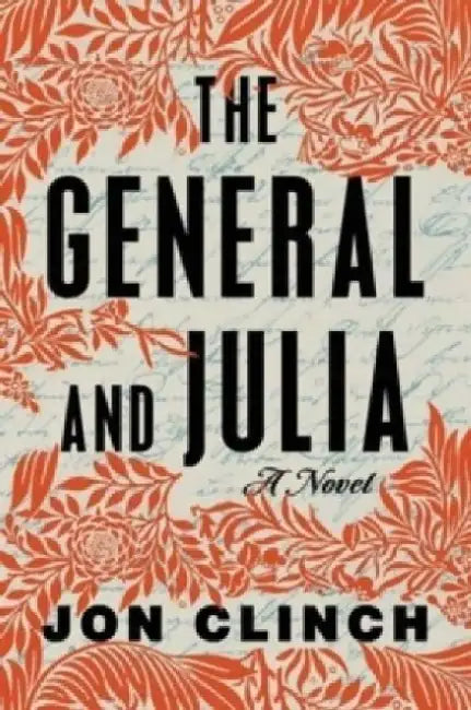 The General and Julia by Jon Clinch