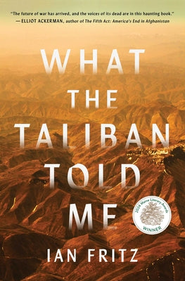 What the Taliban Told Me by Ian Fritz