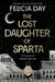 The Lost Daughter of Sparta by Felicia Day, Rowan MacColl