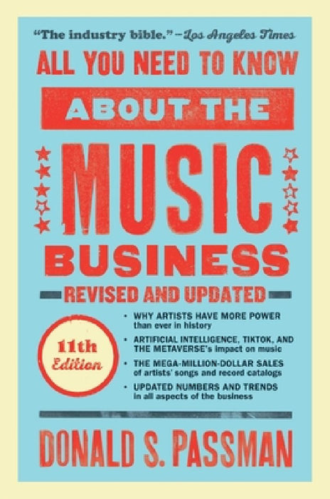 All You Need to Know about the Music Business: 11th Edition