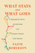 What Stays and What Goes: Organize with Intention and Create Space for Grace by Faith Roberson