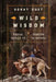 Wild Wisdom: Primal Skills to Survive in Nature by Donny Dust