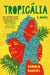 Tropicalia by Harold Rogers