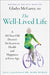 The Well-Lived Life: A 102-Year-Old Doctor's Six Secrets to Health and Happiness at Every Age by Gladys McGarey