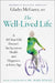 The Well-Lived Life: A 102-Year-Old Doctor's Six Secrets to Health and Happiness at Every Age by Gladys McGarey