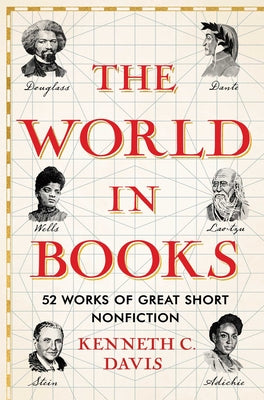 The World in Books: 52 Works of Great Short Nonfiction by Kenneth C. Davis