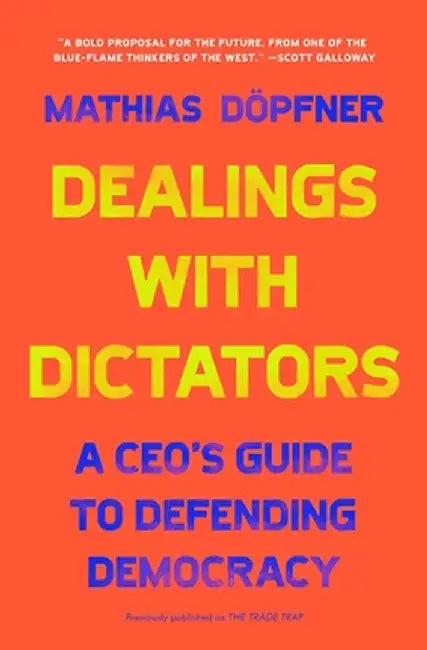 The Trade Trap: Dealing with Democracies and Dictators by Mathias Döpfner