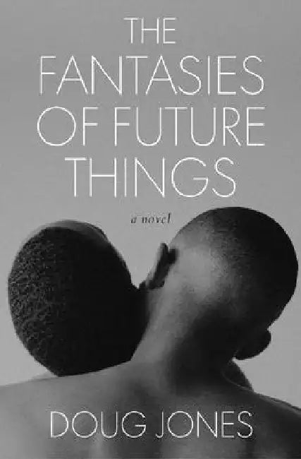The Fantasies of Future Things by Doug Jones