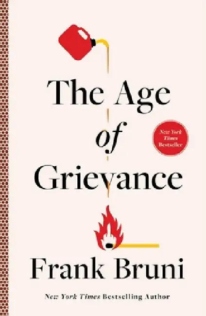 The Age of Grievance by Frank Bruni